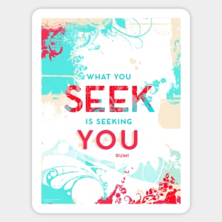 What You Seek is Seeking You Sticker